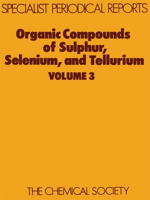 cover image of Organic Compounds of Sulphur, Selenium and Tellurium, Volume 3